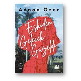Eskiden Gelecek Güzeldi - Adnan Özer