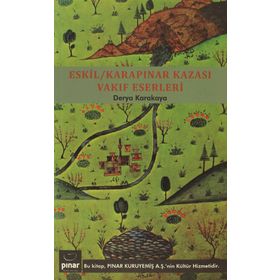 ESKIL - KARAPINAR KAZASI VAKIF ESERLERI - DERYA KARAKAYA