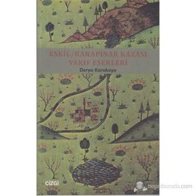 ESKIL - KARAPINAR KAZASI VAKIF ESERLERI - DERYA KARAKAYA