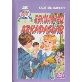 ESKIMEYEN ARKADAŞLAR - SADETTIN KAPLAN