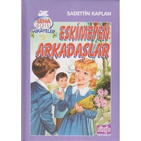 ESKIMEYEN ARKADAŞLAR - SADETTIN KAPLAN