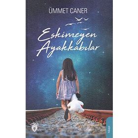 Eskimeyen Ayakkabılar - Ümmet Caner
