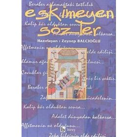 ESKIMEYEN SÖZLER - ZEYNEP BALCIOĞLU