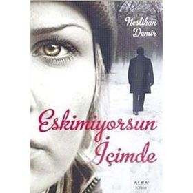 ESKIMIYORSUN İÇİMDE - NESLIHAN DEMIR