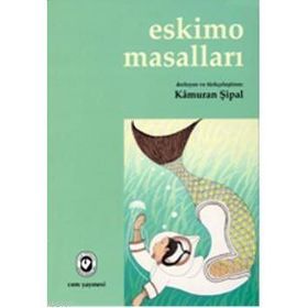 Eskimo Masalları - Kamuran Şipal