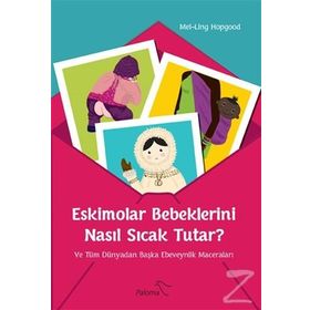 Eskimolar Bebeklerini Nasıl Sıcak Tutar? - Mei-Ling Hopgood