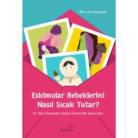 Eskimolar Bebeklerini Nasıl Sıcak Tutar? - Mei-Ling Hopgood