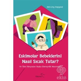 Eskimolar Bebeklerini Nasıl Sıcak Tutar? - Mei-Ling Hopgood