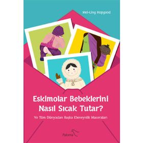 Eskimolar Bebeklerini Nasıl Sıcak Tutar? - Mei-Ling Hopgood