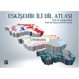 Eskişehir İli Dil Atlası - Erdoğan Boz Semra Günay Aktaş