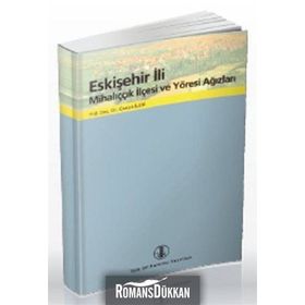 Eskişehir İli Mihalıççık İlçesi ve Yöresi Ağızları - Canan İleri