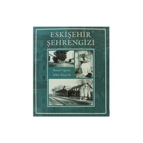 ESKIŞEHIR ŞEHRENGIZI MUHACIRLER VE MANAVLAR - KAMIL UĞURLU;ZAKIR ENÇEVIK