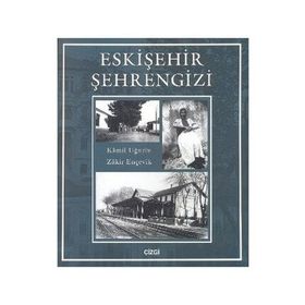 ESKIŞEHIR ŞEHRENGIZI MUHACIRLER VE MANAVLAR - KAMIL UĞURLU;ZAKIR ENÇEVIK