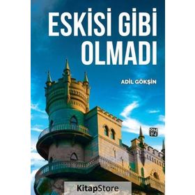 Eskisi Gibi Olmadı- Adil Gökşin
