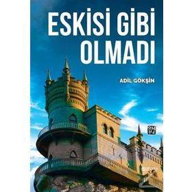 Eskisi Gibi Olmadı- Adil Gökşin
