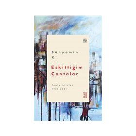 Eskittiğim Çantalar - Ketebe Yayınları