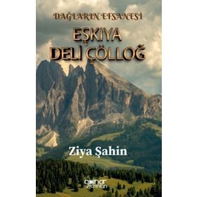 Eşkıya Deli Çölloğ-Dağların Efsanesi Gülnar Yayınları