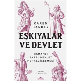 EŞKIYALAR VE DEVLET - KAREN BARKEY