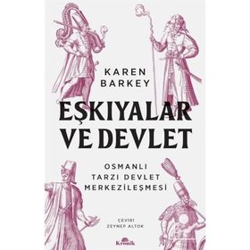 EŞKIYALAR VE DEVLET - KAREN BARKEY