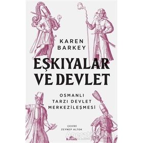 EŞKIYALAR VE DEVLET - KAREN BARKEY