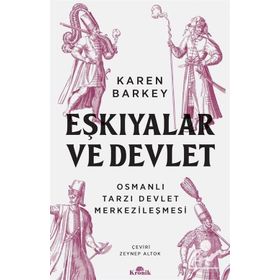 EŞKIYALAR VE DEVLET - KAREN BARKEY