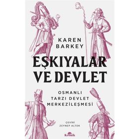 EŞKIYALAR VE DEVLET - KAREN BARKEY