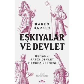 EŞKIYALAR VE DEVLET - KAREN BARKEY