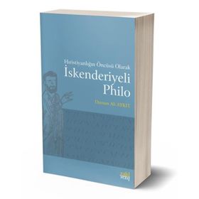 Eskiyeni Yayınları Hıristiyanlığın Öncüsü Olarak İskenderiyeli Philo