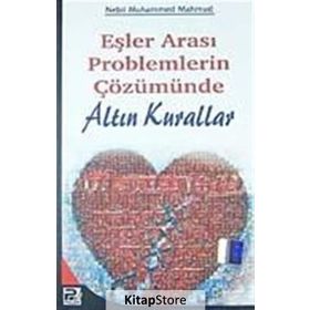 EŞLER ARASI PROBLEMLERIN ÇÖZÜMÜNDE ALTIN KURALLAR - NEBIL MUHAMMED MAHMUD