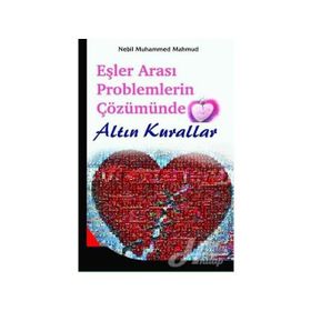 EŞLER ARASI PROBLEMLERIN ÇÖZÜMÜNDE ALTIN KURALLAR - NEBIL MUHAMMED MAHMUD