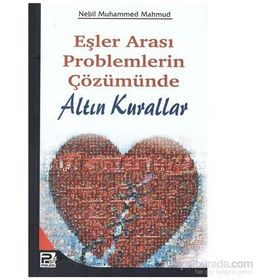 EŞLER ARASI PROBLEMLERIN ÇÖZÜMÜNDE ALTIN KURALLAR - NEBIL MUHAMMED MAHMUD