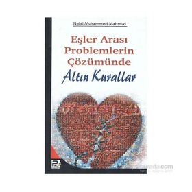 EŞLER ARASI PROBLEMLERIN ÇÖZÜMÜNDE ALTIN KURALLAR - NEBIL MUHAMMED MAHMUD