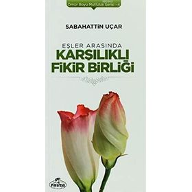 Eşler Arasında Karşılıklı Fikir Birliği - Sabahattin Uçar