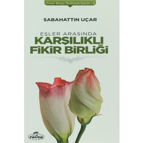 Eşler Arasında Karşılıklı Fikir Birliği - Sabahattin Uçar