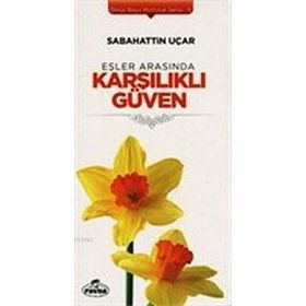 Eşler Arasında Karşılıklı Güven - Sabahattin Uçar