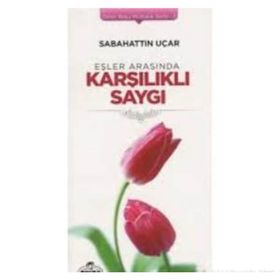 Eşler Arasında Karşılıklı Saygı - Sadettin Uçar