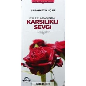 EŞLER ARASINDA KARŞILIKLI SEVGI - SABAHATTIN UÇAR