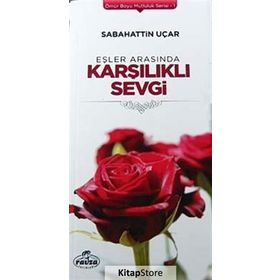 EŞLER ARASINDA KARŞILIKLI SEVGI - SABAHATTIN UÇAR