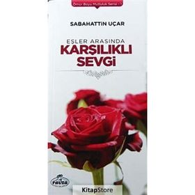 EŞLER ARASINDA KARŞILIKLI SEVGI - SABAHATTIN UÇAR