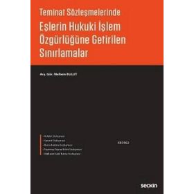 Eşlerin Hukuki İşlem Özgürlüğüne Getirilen Sınırlamalar - Meltem Bulut