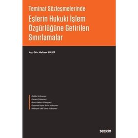 Eşlerin Hukuki İşlem Özgürlüğüne Getirilen Sınırlamalar - Meltem Bulut
