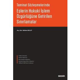 Eşlerin Hukuki İşlem Özgürlüğüne Getirilen Sınırlamalar - Meltem Bulut