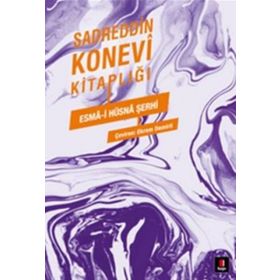 ESMÂ-I HÜSNÂ ŞERHI - SADREDDIN KONEVÎ
