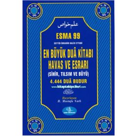 Esma 99 En Büyük Dua Kitabı Havas ve Esrarı - Seyid İbrahim Halid Eyyubi