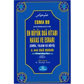 Esma 99 En Büyük Dua Kitabı Havas ve Esrarı - Seyid İbrahim Halid Eyyubi