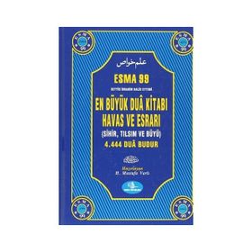 Esma 99 En Büyük Dua Kitabı Havas ve Esrarı - Seyid İbrahim Halid Eyyubi