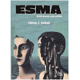 Esma - Beni Bana Anlatma - Yüksel Y. Doğan