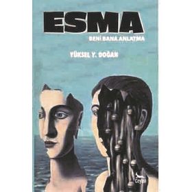 Esma - Beni Bana Anlatma - Yüksel Y. Doğan