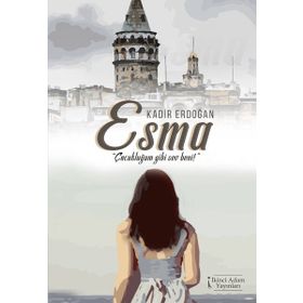 Esma-Çocukluğum Gibi Sev Beni - Kadir Erdoğan