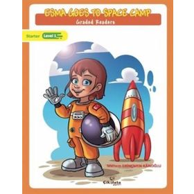 Esma Goes to Space Camp - Graded Readers - Meltem Erinçmen Kanoğlu